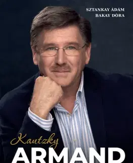 Biografie - ostatné Kautzky Armand - Ádám Sztankay,Dóra Bakay