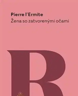 Beletria - ostatné Žena so zatvorenými očami - Pierre L’Ermite