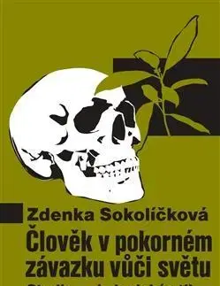 Filozofia Člověk v pokorném závazku vůči světu - Zdenka Sokolíčková