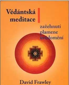 Joga, meditácia Védántská meditace - Zažehnutí plamene uvědomění - David Frawley