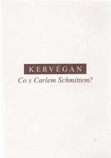 Filozofia Co s Carlem Schmittem? - J.-F. Kervégan