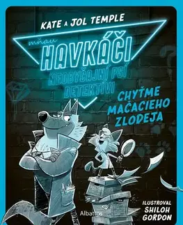 Dobrodružstvo, napätie, western Havkáči - Neobyčajní psí detektívi 1: Chyťme mačacieho zlodeja - Kate Temple,Jol Temple,Shiloh Gordon,Nikoleta Račková
