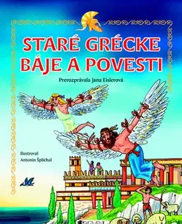 Pre deti a mládež - ostatné Staré grécke báje a povesti - Jana Eislerová