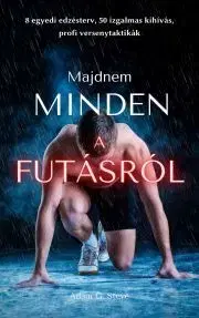 Rozvoj osobnosti (Majdnem) minden a futásról - Steve A. G.