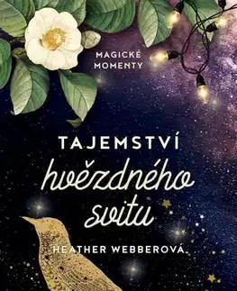 Svetová beletria Tajemství hvězdného svitu - Heather Webberová,Sabina Čechová