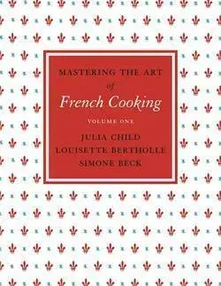 Národná kuchyňa - ostatné Mastering the Art of French Cooking - Simone Beck,Louisette Bertholle,Julia Child