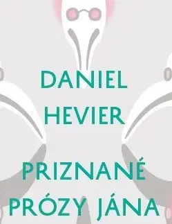 Slovenská beletria Priznané prózy Jána Johanidesa - Daniel Hevier