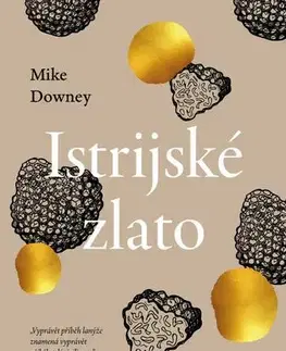 Historické romány Istrijské zlato - Mike Downey,Václav Procházka