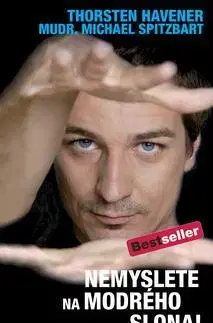 Psychológia, etika Nemyslete na modrého slona - Havener Thorsten,Michael Spitzbart,Štěpánka Kudrnáčová