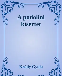 Svetová beletria A podolini kísértet - Gyula Krúdy