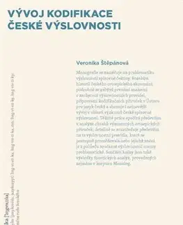 Literárna veda, jazykoveda Vývoj kodifikace české výslovnosti - Veronika Štěpánová