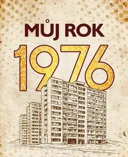 História - ostatné Můj rok 1976 - Alena Breuerová
