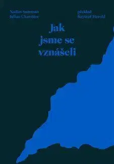 Eseje, úvahy, štúdie Jak jsme se vznášeli - Julian Charriere,Nadim Samman