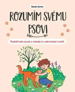Psy, kynológia Rozumím svému psovi - Anouk Journo,Barbora Antonová