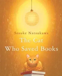 Svetová beletria The Cat Who Saved Books - Sosuke Natsukawa,Louise Heal Kawai