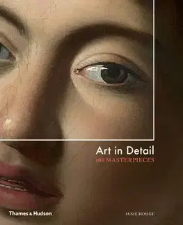 Umenie - ostatné Art in Detail - 100 Masterpieces - Susie Hodge