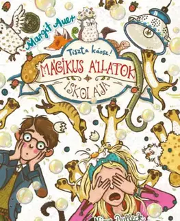 Rozprávky Mágikus állatok iskolája 12. - Tiszta káosz! - Margit Auer