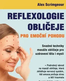 Alternatívna medicína - ostatné Reflexologie obličeje pro emoční pohodu - Alex Scrimgeour