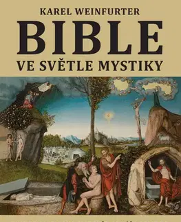 Biblie, biblistika Bible ve světle mystiky - Karel Weinfurter