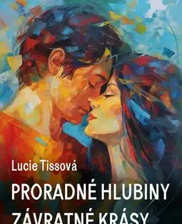 Romantická beletria Proradné hlubiny závratné krásy - Lucie Tissová