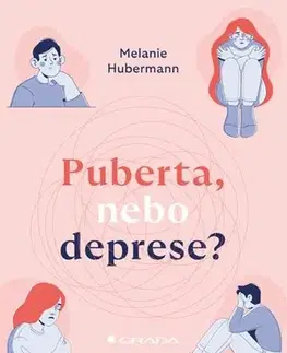 Starostlivosť o dieťa, zdravie dieťaťa Puberta, nebo deprese? - Melanie Hubermann