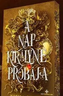 Sci-fi a fantasy A napkirályné próbája - Éldekorált - Nisha J. Tuli,Mónika Heinisch