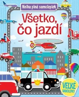 Nalepovačky, vystrihovačky, skladačky Všetko, čo jazdí - Kniha plná samolepek