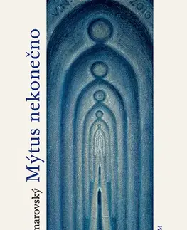Filozofia Mýtus nekonečno - Peter Zamarovský