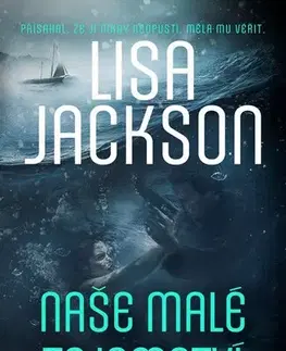 Detektívky, trilery, horory Naše malé tajemství - Lisa Jackson,Marie Čermáková-Frydrychová