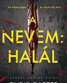 Detektívky, trilery, horory A nevem: Halál - Chris Carter