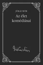 Svetová beletria Az élet komédiásai - Mór Jókai