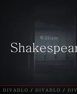 Umenie - ostatné SUPRAPHON a.s. Divadlo, divadlo, divadlo - William Shakespeare