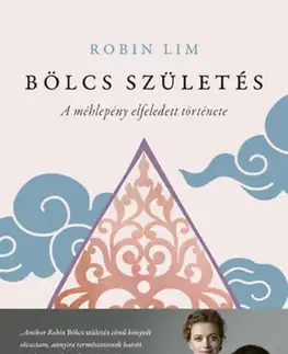 Tehotenstvo a pôrod Bölcs születés - A méhlepény elfeledett története - Robin Lim