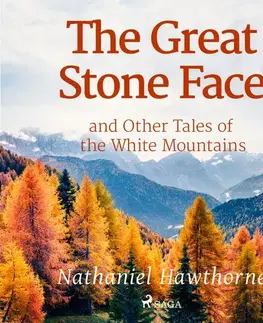Svetová beletria Saga Egmont The Great Stone Face and Other Tales of the White Mountains (EN)