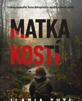 Detektívky, trilery, horory Matka kostí - Ilaria Tuti