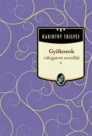 Svetová beletria Gyilkosok - Frigyes Karinthy