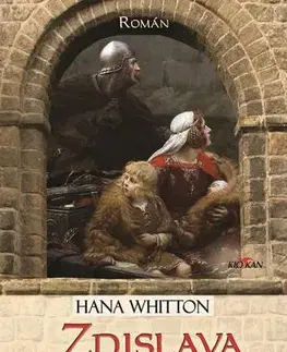 Historické romány Zdislava z Lemberka - Hana Whitton