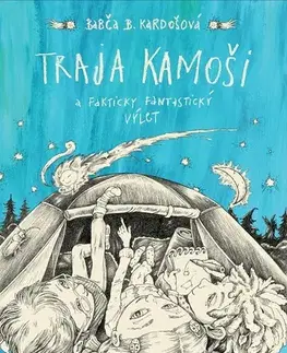 Rozprávky Traja kamoši a fakticky fantastický výlet - Barbora Kardošová