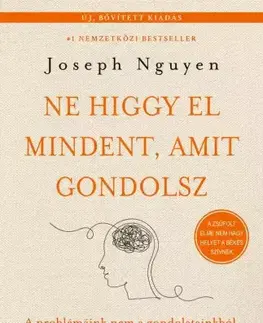 Rozvoj osobnosti Ne higgy el mindent, amit gondolsz - Bővített kiadás - Joseph Nguyen