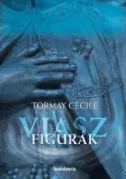 Svetová beletria Viaszfigurák - Cécile Tormay