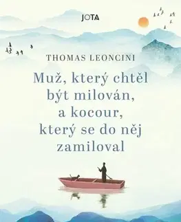 Svetová beletria Muž, který chtěl být milován, a kocour, který se do něj zamiloval - Thomas Leoncini,Hana Voráčová