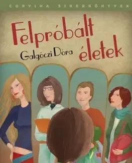 Svetová beletria Felpróbált életek - Dóra Galgóczi