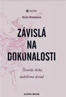 Psychológia, etika Závislá na dokonalosti - Marion Woodmanová