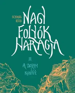 Sci-fi a fantasy Nagy folyók haragja 3: A Dalam könyve - Róza Schmal