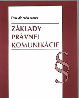 Teória práva Základy právnej komunikácie - Eva Abrahámová