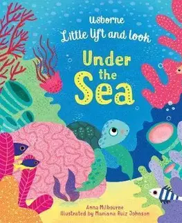 V cudzom jazyku Little lift and look Under the Sea - Anna Milbourne
