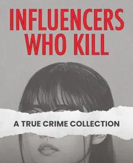 Detektívky, trilery, horory Influencers Who Kill: A True Crime Collection - Madison Salters