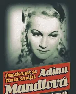 Biografie - ostatné Dneska už se tomu směju - Adina Mandlová