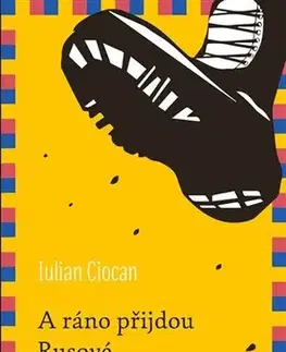 Romantická beletria A ráno přijdou Rusové - Iulian Ciocan