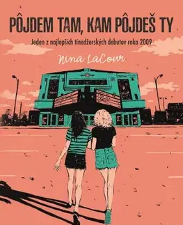 Young adults Pôjdem tam, kam pôjdeš ty - Nina LaCour